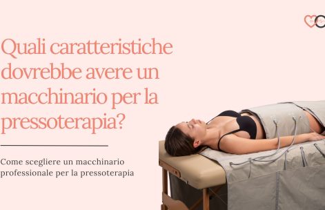 Caratteristiche di una buona macchina per la pressoterapia di un centro estetico